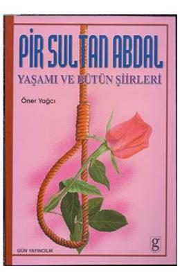 Pir Sultan Abdal Yaşamı Ve Bütün Şiirleri