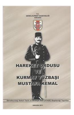 Hareket Ordusu Ve Kurmay Yüzbaşı Mustafa Kemal