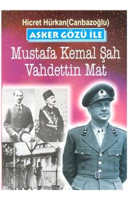 Asker Gözü İle Mustafa Kemal Şah Vahdettin Mat