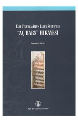 Eski Uygurca Altun Yaruk Sudur Dan "Aç Bars" Hikayesi