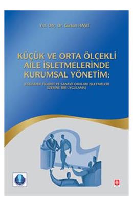 Küçük Ve Orta Ölçekli Aile İşletmelerinde Kurumsal Yönetim