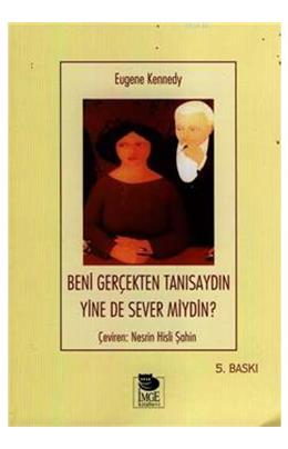 Beni Gerçekten Tanısaydın Yine De Sever Miydin