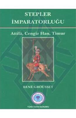 Stepler İmparatorluğu Attila Cengiz Han Timur