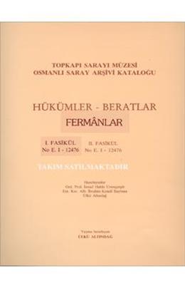Topkapı Sarayı Müzesi Osmanlı Saray Arşivi Kataloğu 2.Fasikül(Hükümler-Beratlar)