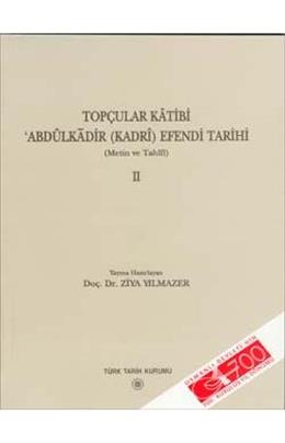 Topçular Katibi Abdülkadir (Kadri) Efendi Tarihi Iı