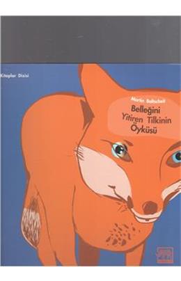 Belleğini Yitiren Tilkinin Öyküsü