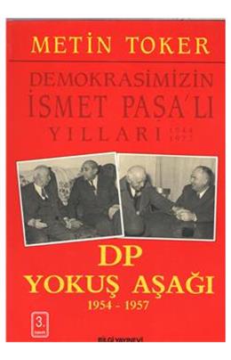 Demokrasimizin İsmet Paşalı Yılları 1944-1950