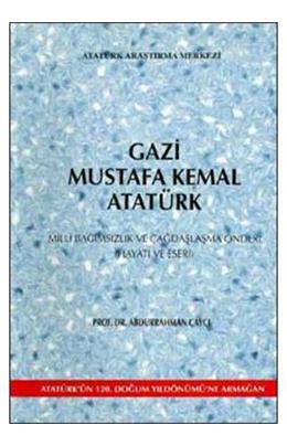 Gazi Mustafa Kemal Atatürk Milli Bağımsızlık Ve Çağdaşlaşma Önderi