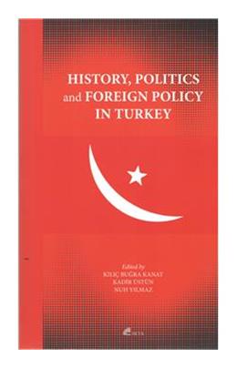 Hıstory Polıtıcs And Foreıgn Polıcıty In Turkey