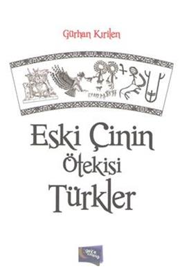 Eski Çinin Ötekisi Türkler