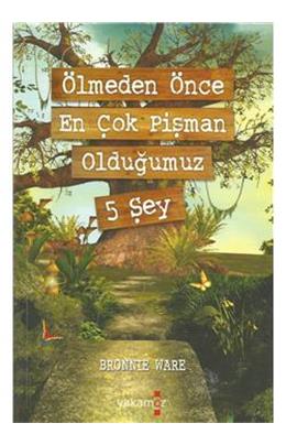 Ölmeden Önce En Çok Pişman Olduğumuz 5 Şey