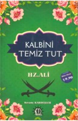 Kalbini Temiz Tut Hz Ali