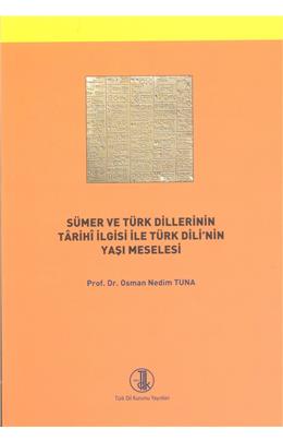 Sümer Ve Türk Dillerinin Tarihi İlgisi İle Türk Dilinin Yazı Meselesi