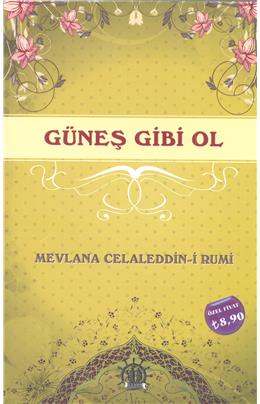 Güneş Gibi Ol