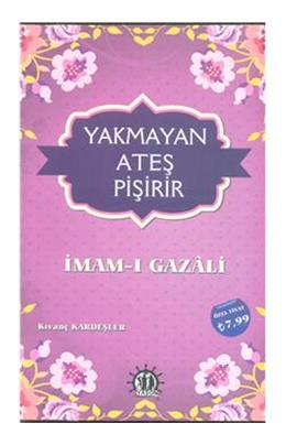 Yakmayan Ateş Pişirir İmamı Gazali