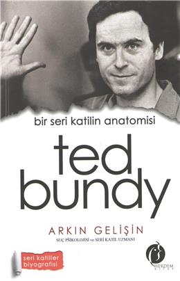 Ted Bundy Bir Seri Katilin Anatomisi