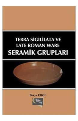 Terra Sigililata Ve Late Roman Ware Seramik Grupları
