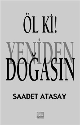 Öl Ki Yeniden Doğasın