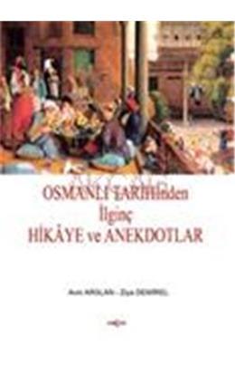 Osmanlı Tarihinden İlginç Hikaye Ve Anekdotlar
