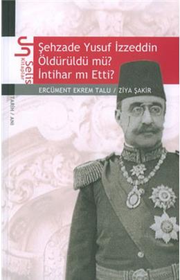 Şehzade Yusuf İzzeddin Öldürüldümü?İntihar Mı Etti?