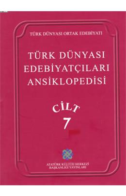 Türk Dünyası Edebiyatçıları Ansiklopedisi Cilt 7