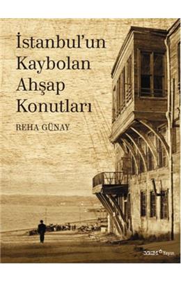 İstanbulun Kaybolan Ahşap Konutları