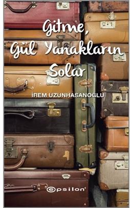 Gitme Gül Yanakların Solar