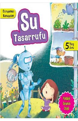 Dünyamızı Koruyalım - Su Tasarrufu (5 Yaş Üstü)