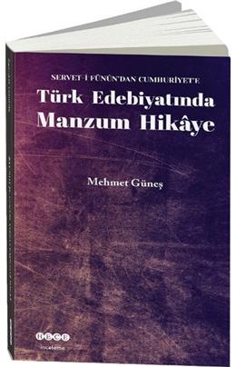 Servet-İ Fünun´Dan Cumhuriyet´E Türk Edebiyatında Manzum Hikaye