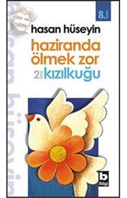 Haziranda Ölmek Zor Kızılkuğu
