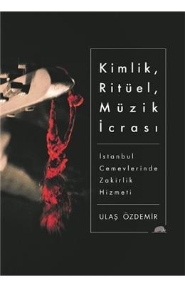 Kimlik, Ritüel, Müzik İcrası İstanbul Cemevlerinde