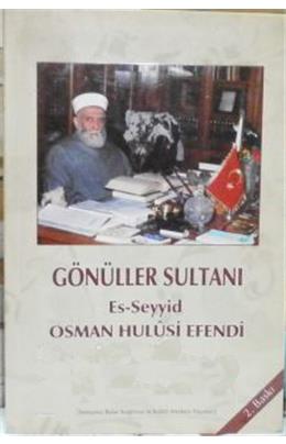 Gönüller Sultanı Es-Seyyid Osman Hulusi Efendi