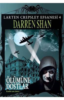 Larten Crepsley Efsanesi 4. Kitap - Ölümüne Dostla