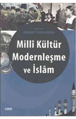 Milli Kültür Modernleşme Ve İslam (İkinci El)