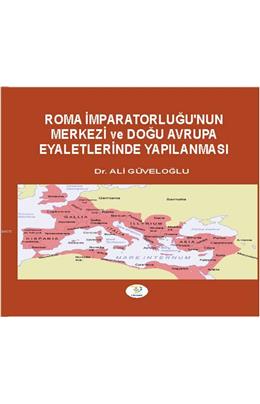 Roma İmparatorluğunun Merkezi Ve Doğu Avrupa Eyaletlerinde Yapılanması