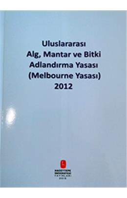 Uluslararası Alg Mantar Ve Bitki Adlandırma Yasası (Melbourne Yasası) 2012