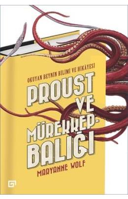 Proust Ve Mürekkepbalığı-Okuyan Beynin Bilimi Ve H