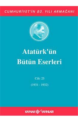 Atatürkün Bütün Eserleri Cilt 25  (1931-1932) (İkinci El)